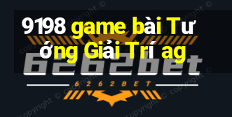 9198 game bài Tướng Giải Trí ag