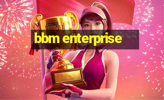 bbm enterprise