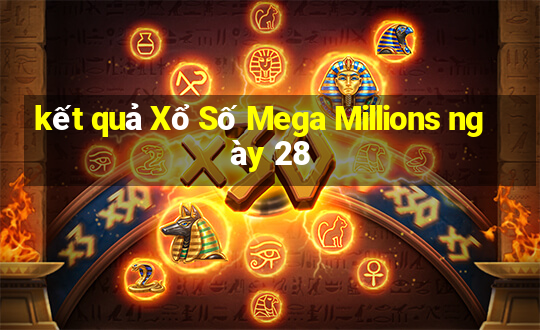 kết quả Xổ Số Mega Millions ngày 28