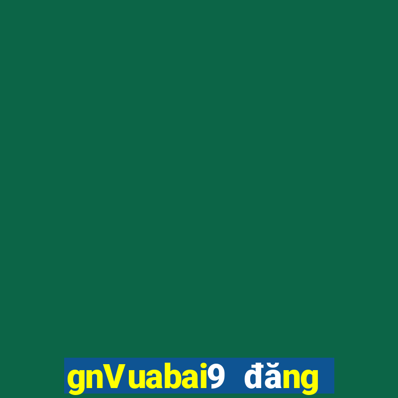 gnVuabai9 đăng nhập giải trí