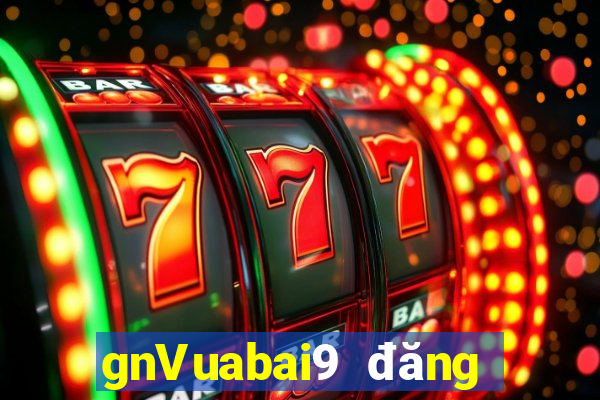 gnVuabai9 đăng nhập giải trí