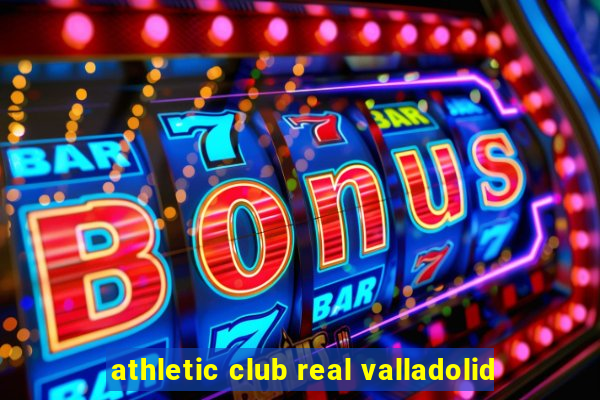 athletic club real valladolid