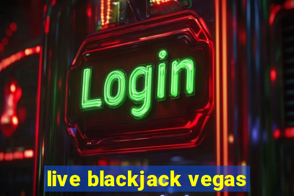 live blackjack vegas