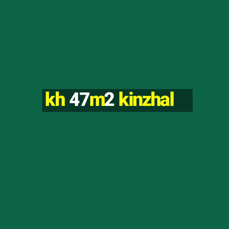 kh 47m2 kinzhal