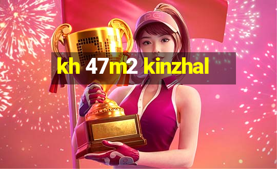 kh 47m2 kinzhal