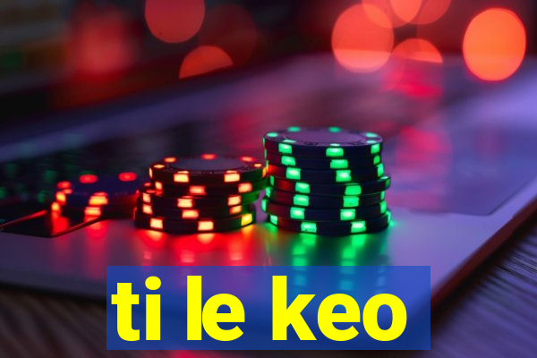 ti le keo