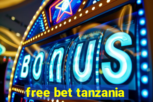 free bet tanzania