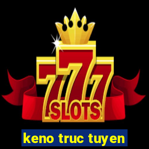 keno truc tuyen