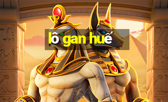 lo gan hue