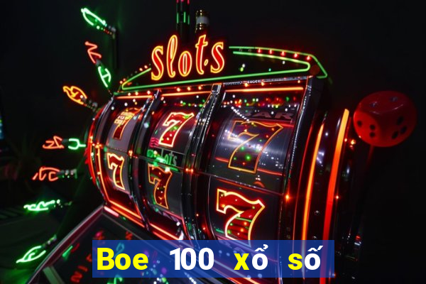 Boe 100 xổ số trôi trang wed