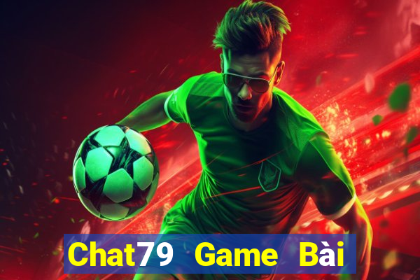 Chat79 Game Bài Tặng Tiền