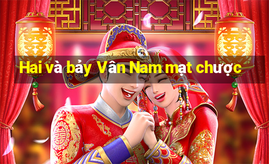 Hai và bảy Vân Nam mạt chược