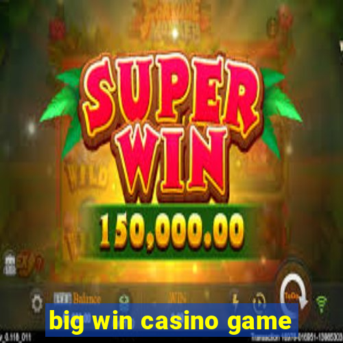 big win casino game