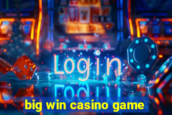 big win casino game