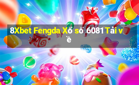 8Xbet Fengda Xổ số 6081 Tải về