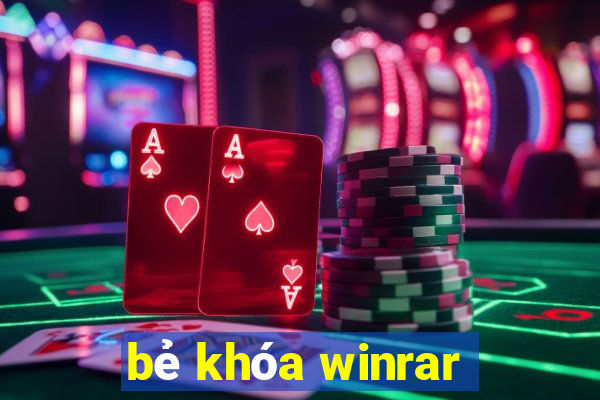 bẻ khóa winrar