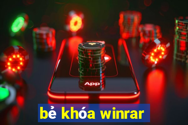 bẻ khóa winrar