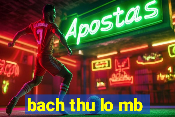 bach thu lo mb