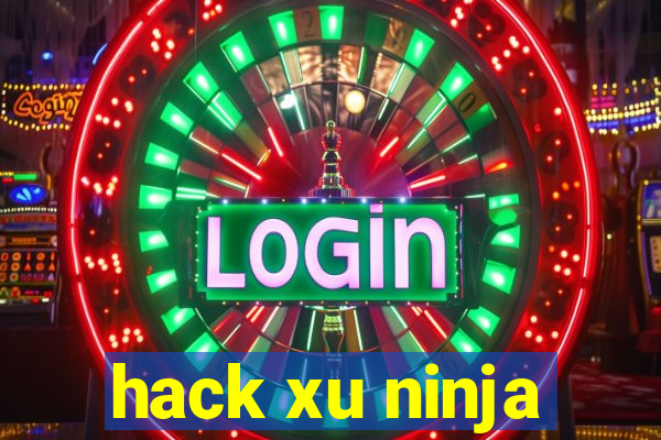 hack xu ninja