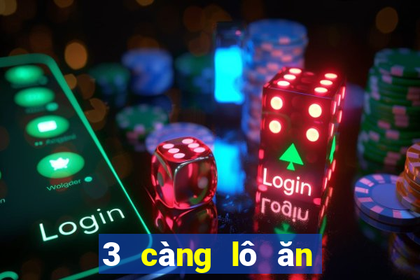 3 càng lô ăn bao nhiêu