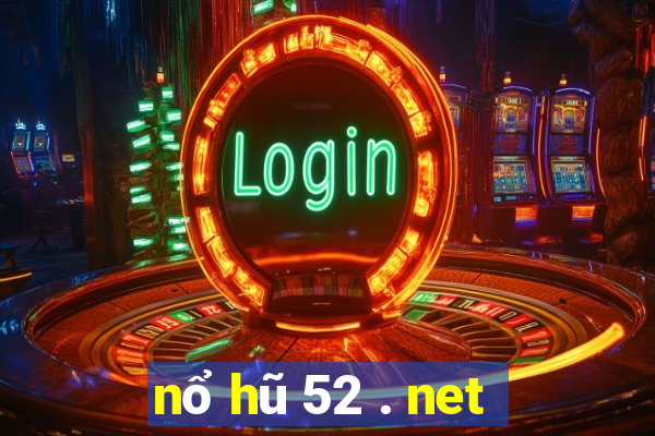 nổ hũ 52 . net