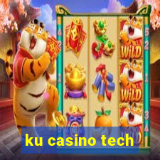 ku casino tech