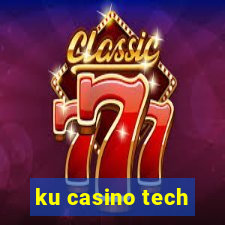 ku casino tech