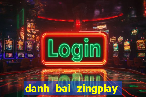 danh bai zingplay doi thuong