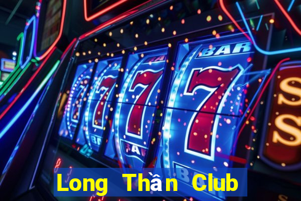 Long Thần Club Game Bài Rồng Xanh