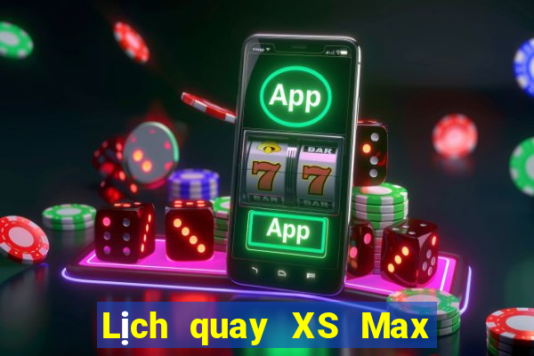 Lịch quay XS Max 4D Thứ 3