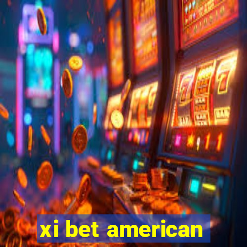 xi bet american