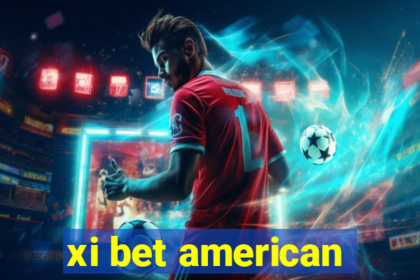 xi bet american