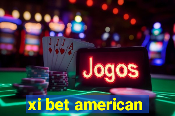 xi bet american