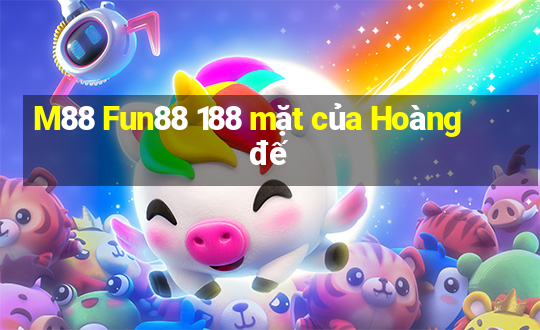 M88 Fun88 188 mặt của Hoàng đế