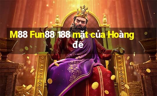 M88 Fun88 188 mặt của Hoàng đế