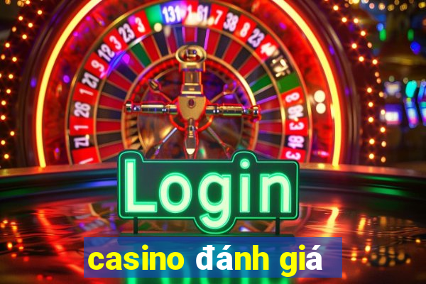 casino đánh giá