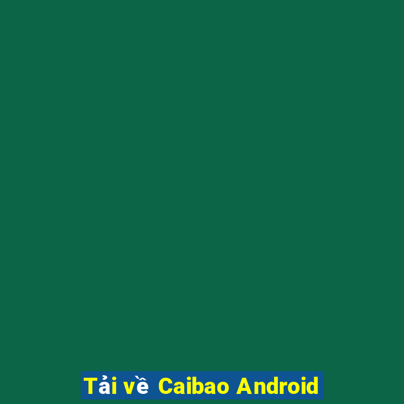 Tải về Caibao Android