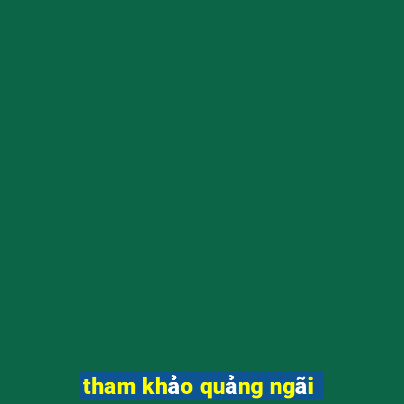 tham khảo quảng ngãi