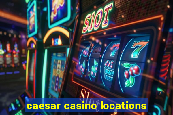 caesar casino locations