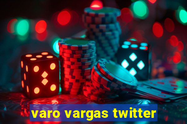 varo vargas twitter