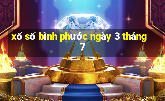 xổ số bình phước ngày 3 tháng 7