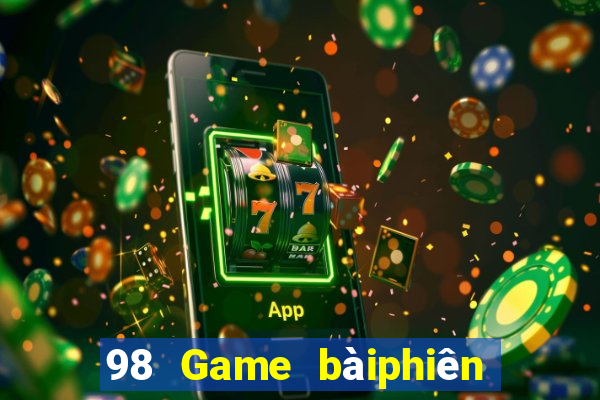 98 Game bàiphiên bản cũ