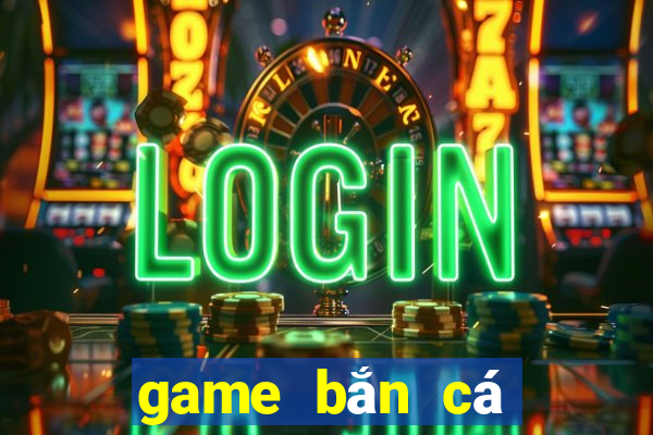 game bắn cá tiếng anh