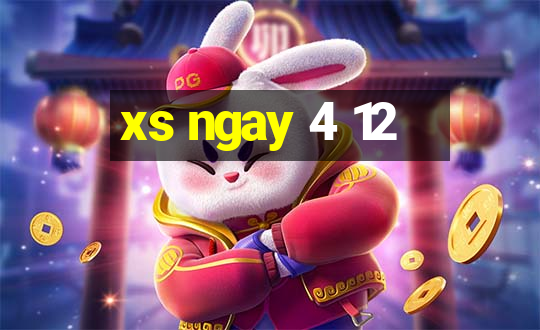 xs ngay 4 12