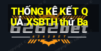 THỐNG KÊ KẾT QUẢ XSBTH thứ Ba