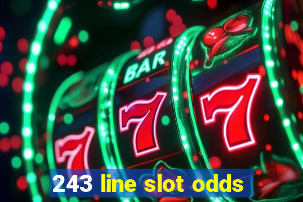 243 line slot odds