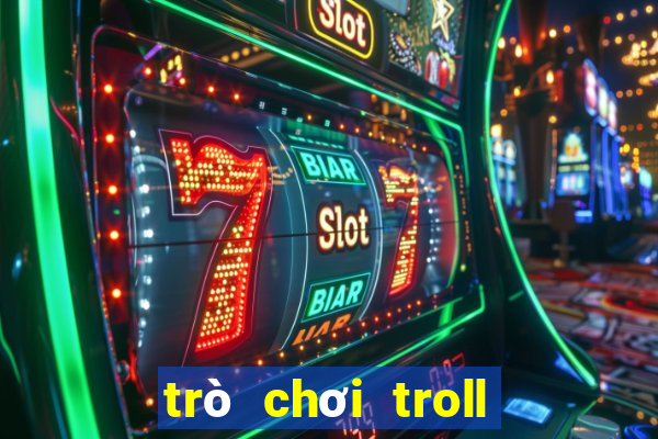 trò chơi troll việt nam