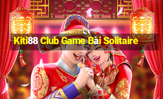 Kiti88 Club Game Bài Solitaire