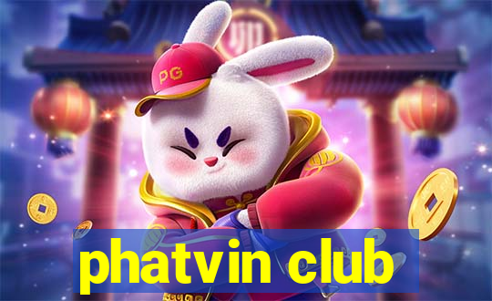 phatvin club