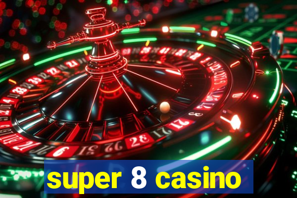 super 8 casino